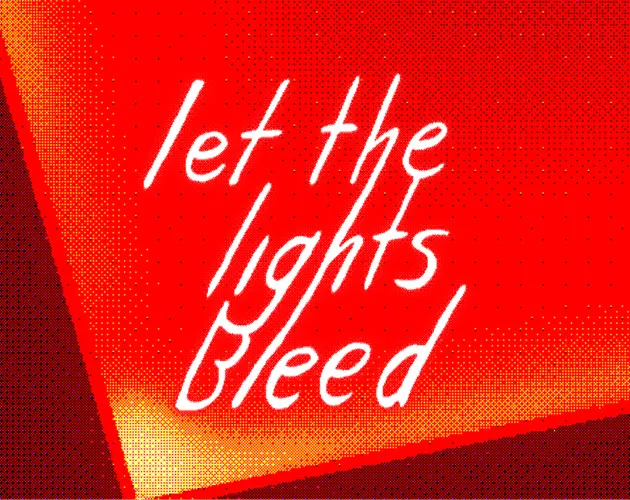 let the lights bleed