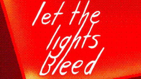 let the lights bleed