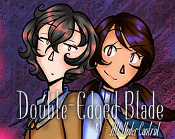 Double-Edged Blade: All Under Control