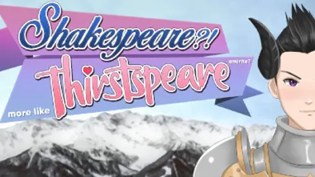 SHAKESPEARE? More like THIRSTspeare, amirite?