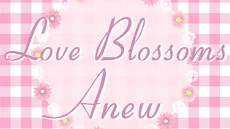 Love Blossoms Anew