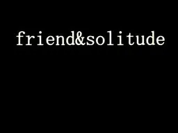 friend&solitude