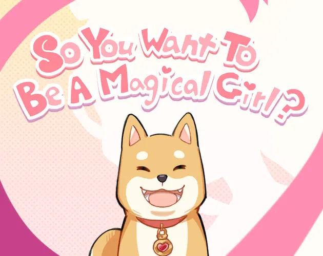 So you want to be a magical girl?