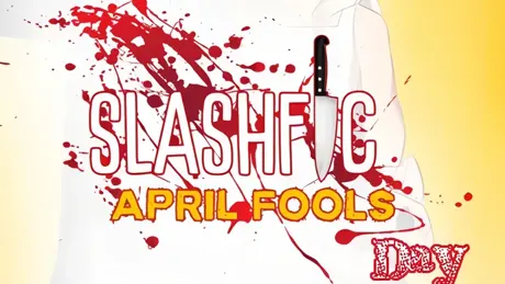 SlashFic: April Fools Day