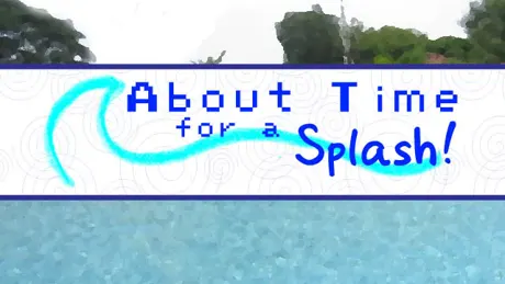 About Time for a Splash!