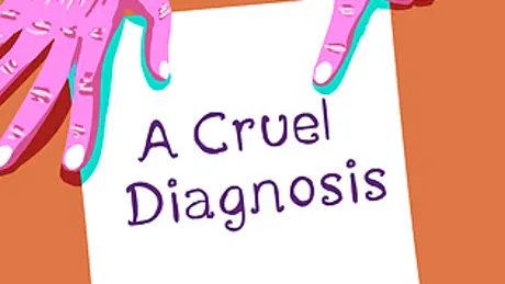 A Cruel Diagnosis