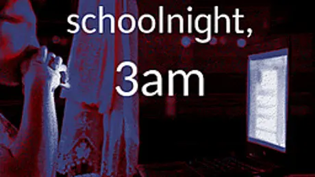 schoolnight, 3am