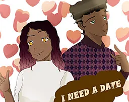 I need a date now!