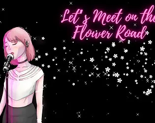 Let's Meet on the Flower Road
