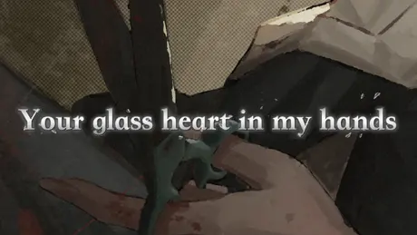 Your glass heart in my hands