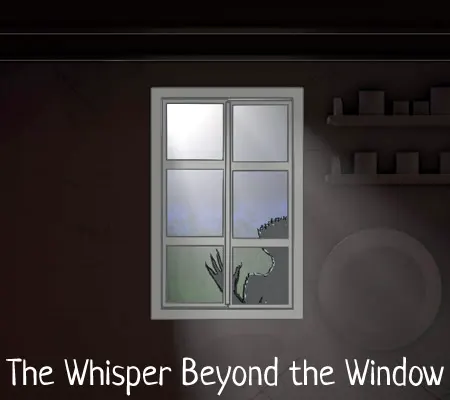 The Whisper Beyond the Window