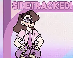 Sidetracked!