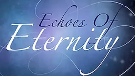 Echoes of Eternity
