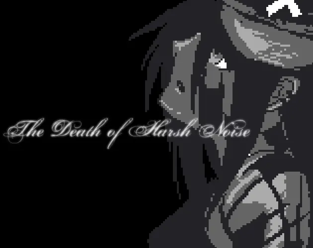 THE DEATH OF HARSH NOISE