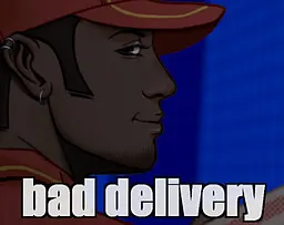 bad delivery