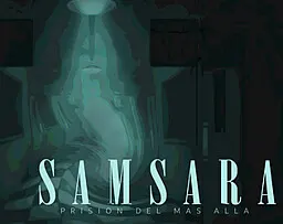 Samsara: prisión del más allá