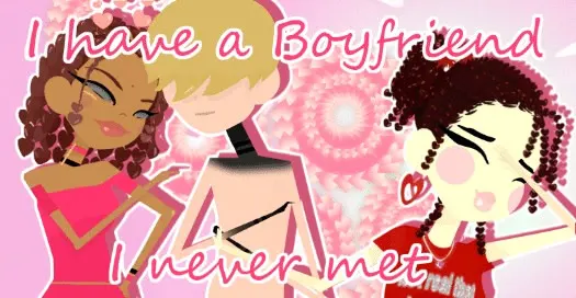 I Have a Boyfriend I Never Met
