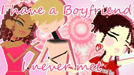 I Have a Boyfriend I Never Met