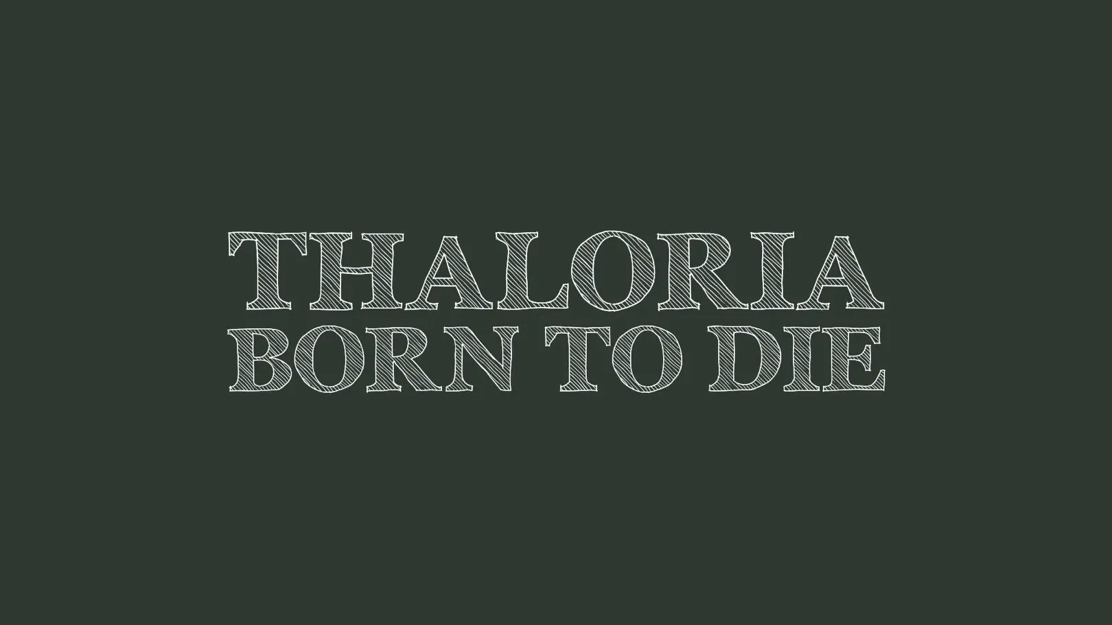 Thaloria Born To Die