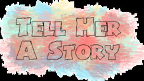 Tell Her a Story