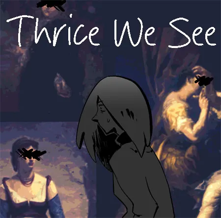 Thrice We See