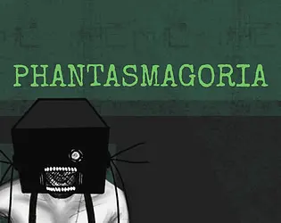 PHANTASMAGORIA