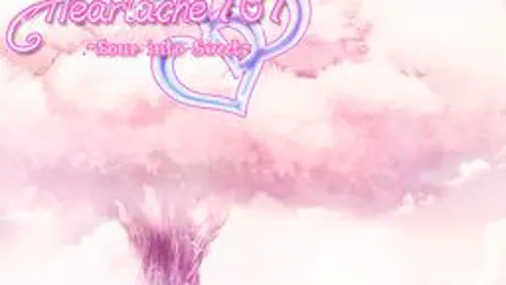 Heartache 101 ~Sour into Sweet~