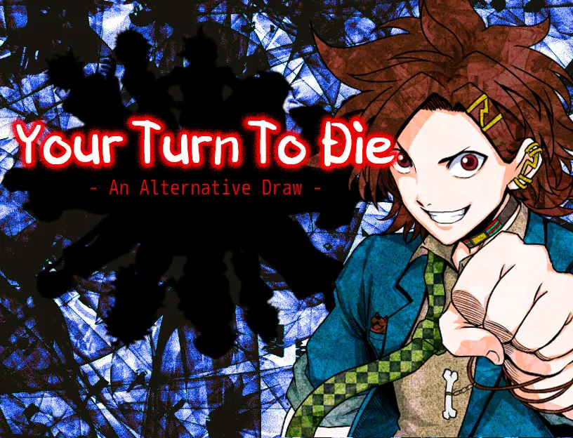 Your Turn To Die - An Alternative Draw -